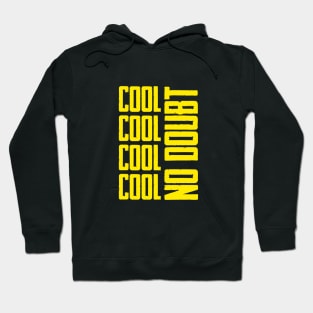 COOL COOL NO DOUBT Hoodie